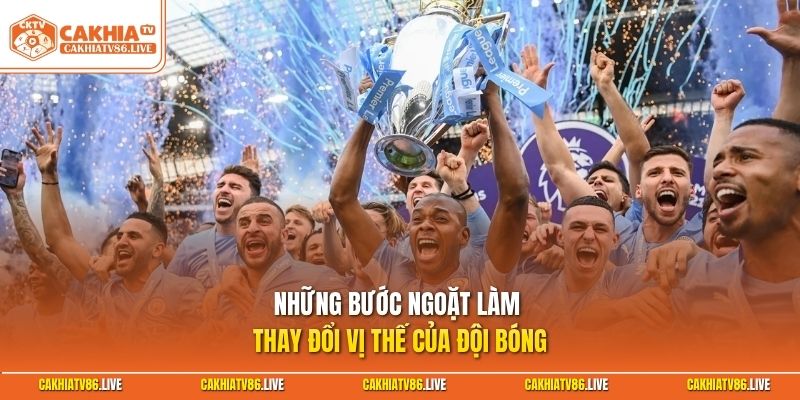 Những bước ngoặt làm thay đổi vị thế của đội bóng